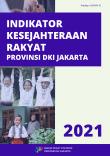 Indikator Kesejahteraan Rakyat Provinsi DKI Jakarta 2021