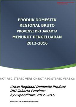 Produk Domestik Regional Bruto Provinsi DKI Jakarta Menurut Pengeluaran 2012-2016