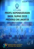 Profil Kependudukan Hasil SUPAS 2015 Provinsi DKI Jakarta 