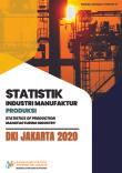 Statistik Industri Manufaktur Produksi Provinsi DKI Jakarta 2020