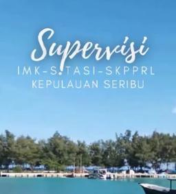 Supervisi IMK - SITASI - SKPPRL di Kepulauan Seribu