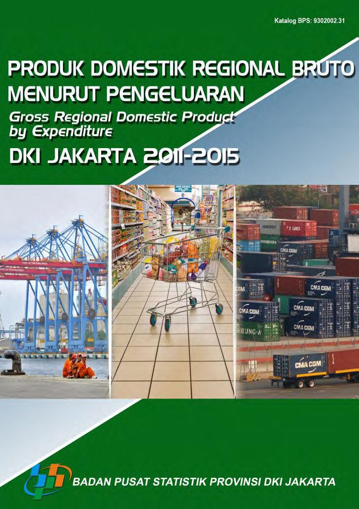 Gross Domestic Product According to the Jakarta Expenditure 2011-2015