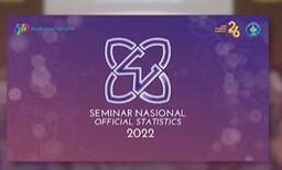 Seminar Nasional Official Statistics 2022