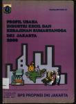 Profil Usaha Industri Kecil dan Kerajinan RumahTangga DKI Jakarta 2000