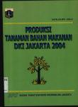 Produksi Tanaman Bahan Makanan Provinsi DKI Jakarta 2004