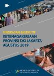 Ringkasan Eksekutif Ketenagakerjaan Provinsi DKI Jakarta Agustus 2019