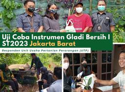 Uji Coba Instrumen Gladi Bersih I ST2023 Jakarta Barat Responden Unit Usaha Pertanian Perorangan