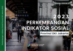 The Development Of Social Indicators In DKI Jakarta Province 2023