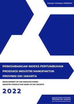 Development Of The Manufacturing Industry Production Index Of DKI Jakarta Province, 2022