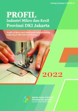 Profile Of Micro And Small-Scale Manufacturing Industry Of DKI Jakarta Province 2022