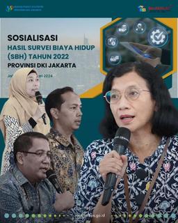 Sosialisasi Hasil Survei Biaya Hidup (SBH) Tahun 2022 Provinsi DKI Jakarta