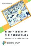 Executive Summary Ketenagakerjaan DKI Jakarta, Agustus 2017