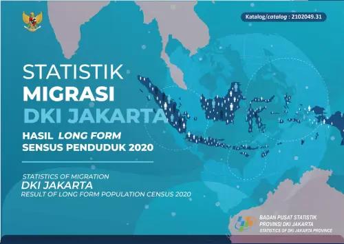 Statistics of Migration of Province of DKI Jakarta Results of the 2020 Population Census