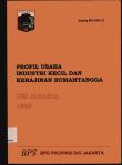 Profil Usaha Industri Kecil Dan Kerajinan Rumahtangga DKI Jakarta 1999