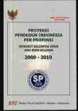 Proyeksi Penduduk Indonesia Per Provinsi Menurut Kelompok Umur Dan Jenis Kelamin 2000-2010