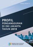 Profil Pengangguran Di DKI Jakarta Tahun 2019