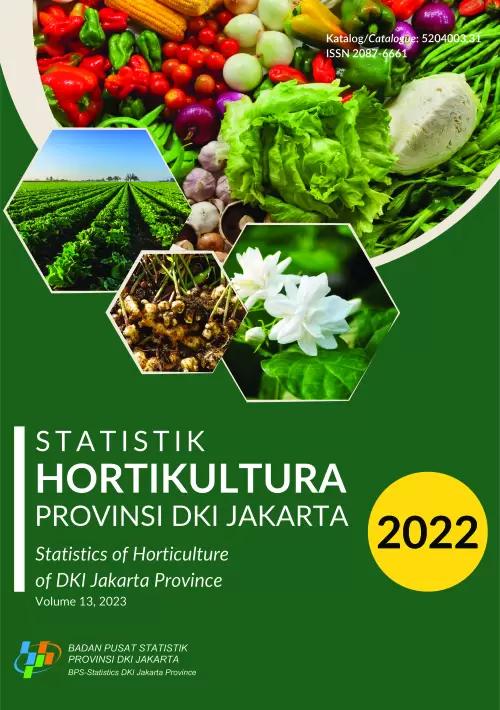 Statistik Hortikultura Provinsi DKI Jakarta 2022