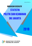 Ringkasan Eksekutif Statistik Politik dan Keamanan DKI Jakarta 2018