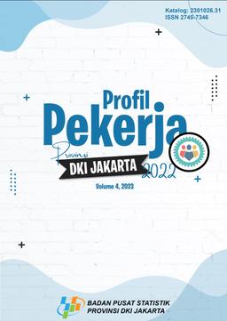 Profil Pekerja Provinsi DKI Jakarta 2022