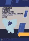 Statistik Potensi Kelurahan Kota Jakarta Pusat (Agregasi Data Kelurahan) 2019