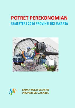 Potret Ekonomi DKI Jakarta Semester I Tahun 2016