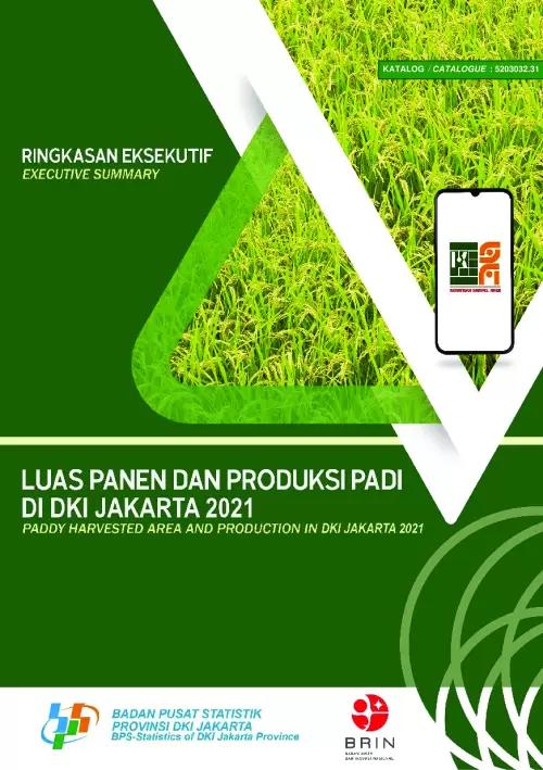 Ringkasan Eksekutif Luas Panen dan Produksi Padi di DKI Jakarta 2021