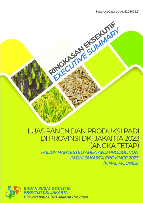 Ringkasan Eksekutif Luas Panen dan Produksi Padi di Provinsi DKI Jakarta 2023 (Angka Tetap)